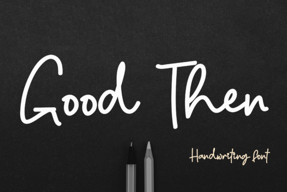The Good Then Font: A Handwritten Touch for Handmade Design